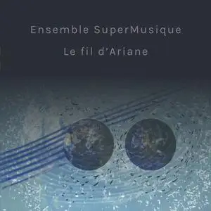 Ensemble SuperMusique - Le fil d’Ariane (2024) [Official Digital Download]