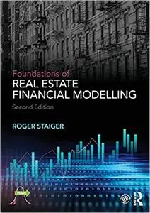 Foundations of Real Estate Financial Modelling Ed 2