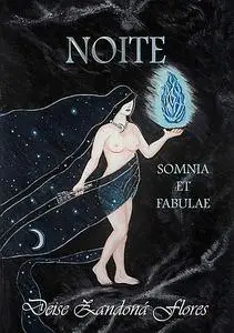 «Noite: Somnia Et Fabulae» by Deise Zandoná Flores