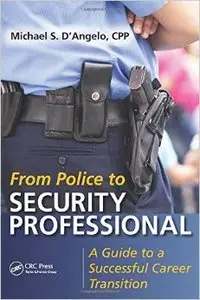 From Police to Security Professional: A Guide to a Successful Career Transition