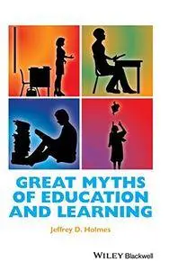 Great Myths of Education and Learning