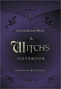 A Witch's Notebook: Lessons in Witchcraft