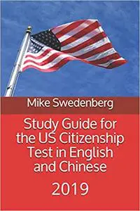 Study Guide for the US Citizenship Test in English and Chinese: 2019