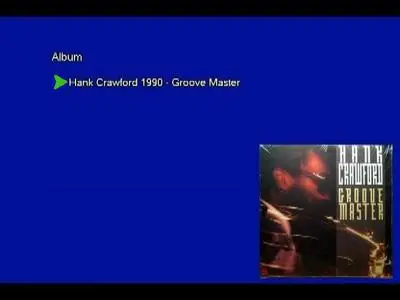 Hank Crawford - Groove Master (1990) [Vinyl Rip 16/44 & mp3-320 + DVD] Re-up