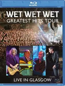 Wet Wet Wet: Greatest Hits - Live In Glasgow (2013)