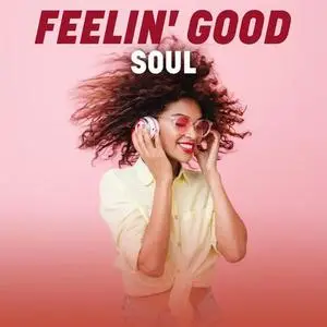 VA - Feelin' Good Soul (2021) {X5 Music Group/Warner Music Group}