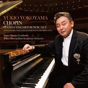 Yukio Yokoyama, Naoto Otomo, Tokyo Metropolitan Symphony Orchestra - Chopin: Piano Concertos Nos.1 & 2, etc. (2022)