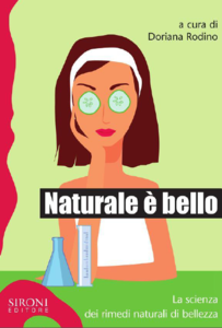 Doriana Dorino - Naturale è bello. La scienza dei rimedi naturali di bellezza