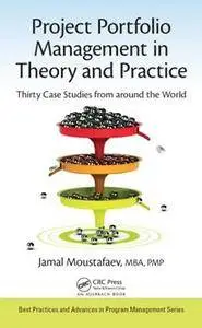 Project Portfolio Management in Theory and Practice : Thirty Case Studies From Around the World