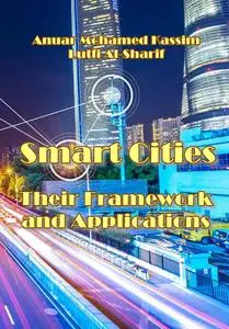 "Smart Cities: Their Framework and Applications" ed by Anuar Mohamed Kassim, Lutfi Al-Sharif