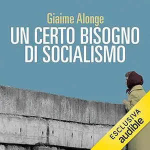 «Un certo bisogno di socialismo» by Giaime Alonge