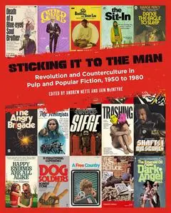 Sticking It to the Man: Revolution and Counterculture in Pulp and Popular Fiction, 1950 to 1980