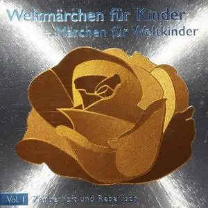 «Weltmärchen für Kinder - Vol. 1: Zauberhaft und Rebellisch» by Tobias Koch