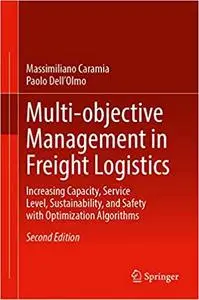 Multi-objective Management in Freight Logistics: Increasing Capacity, Service Level, Sustainability, and Safety with Opt Ed 2