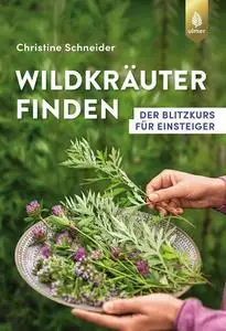 Christine Schneider - Wildkräuter finden