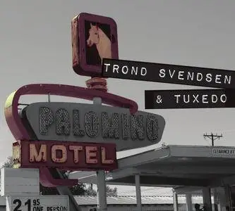 Trond Svendsen & Tuxedo - Palomino Hotel (2017)