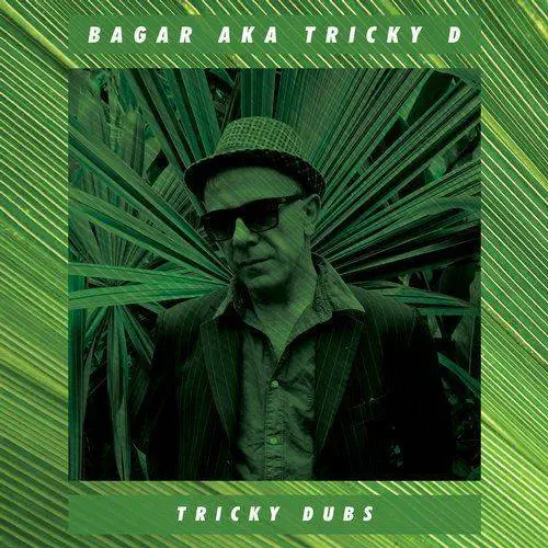 Bagar aka Tricky D - Tricky Dubs (2018)