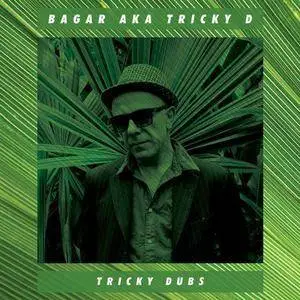 Bagar aka Tricky D - Tricky Dubs (2018)