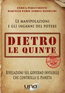 Andrea Bizzocchi - Dietro le quinte. Rivelazioni sul governo invisibile che controlla il pianeta