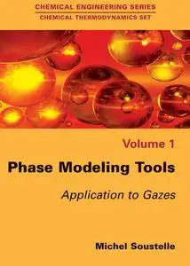 "Phase Modeling Tools: Applications to Gases" by Michel Soustelle