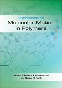 Introduction to Molecular Motion in Polymers (Repost)