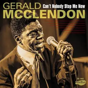 Gerald McClendon - Can't Nobody Stop Me Now (2020)