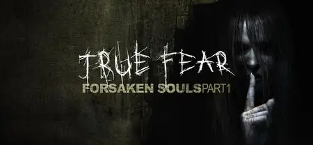 True Fear: Forsaken Souls (2016)