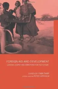 Foreign Aid and Development: Lessons Learnt and Directions For The Future