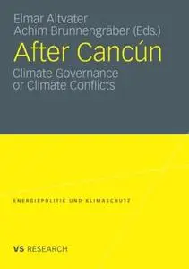 After Cancún: Climate Governance or Climate Conflicts