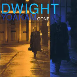 Dwight Yoakam - Gone (1995)