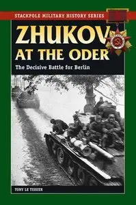 Zhukov At the Oder: The Decisive Battle for Berlin
