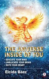 «The Universe Inside of You» by Elcida Báez