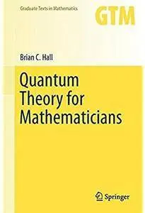 Quantum Theory for Mathematicians [Repost]