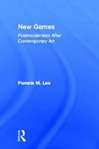 New Games: Postmodernism After Contemporary Art