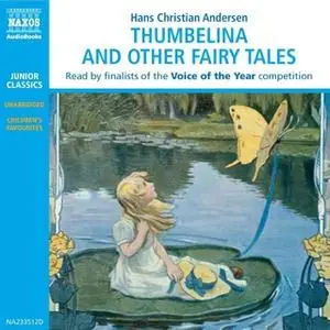 «Thumbelina and other Fairy Tales» by H.C. Andersen