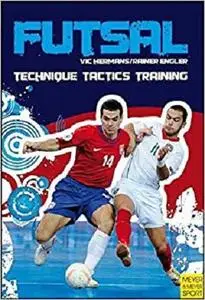 Futsal: Techniques, Tactics, Training