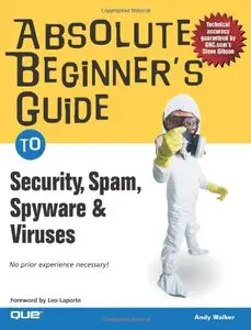 Absolute Beginner's Guide to Security, Spam, Spyware & Viruses (Repost)