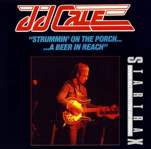 J.J. Cale – Strummin' on the Porch.....A Beer in Reach (Comp. 1990)