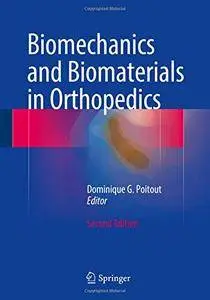 Biomechanics and Biomaterials in Orthopedics, Second Edition