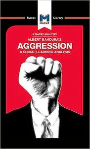 An Analysis of Albert Bandura's Aggression: A Social Learning Analysis