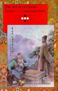 The Art of Go Series, Volume 1: Connecting Stones