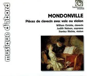 William Christie, Judith Nelson, Stanley Ritchie - Mondonville: Pieces de clavecin avec voix ou violon (2008)