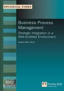 Business Process Management: Strategic Integration In A Web-enabled Environment