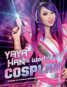 Yaya Han's World of Cosplay: A Guide to Fandom Costume Culture
