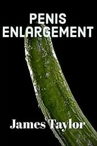 Penis enlargement : Exercises And Routines To Make Your Penis Naturally Big In Just Days And To Boost Your Sex Life.