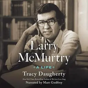 Larry McMurtry: A Life [Audiobook]