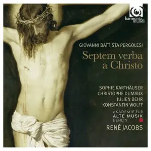 Pergolesi - Septem verba a Christo in cruce moriente prolata (René Jacobs, Sophie Karthäuser, Christophe Dumaux)