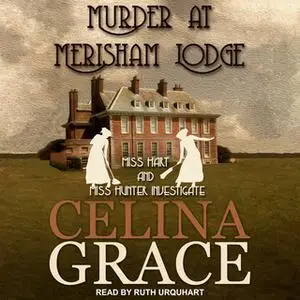 «Murder at Merisham Lodge» by Celina Grace