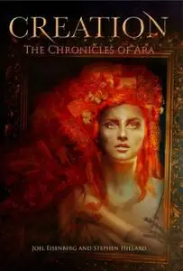 «The Chronicles of Ara : Creation» by Joel Eisenberg, Stephen Hillard