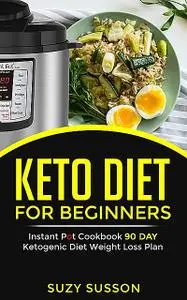 «Keto Diet For Beginners» by Suzy Susson